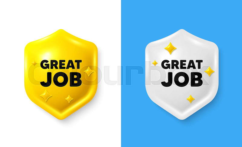 Great job tag. Shield 3d icon banner with text box. Recruitm 